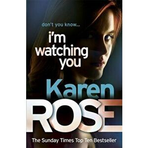 I'm Watching You (The Chicago Series Book 2), Paperback - Karen Rose imagine