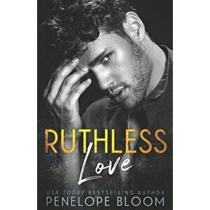 Ruthless Love, Paperback - Penelope Bloom imagine