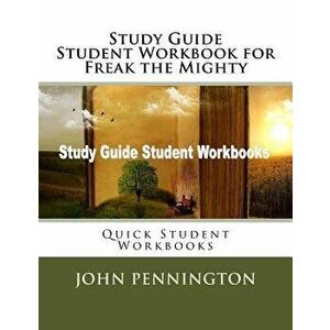 Study Guide Student Workbook for Freak the Mighty: Quick Student Workbooks, Paperback - John Pennington imagine