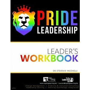 Pride Leadership: Workbook, Paperback - Steven Yacovelli imagine