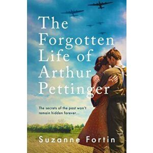 Forgotten Life of Arthur Pettinger, Paperback - Suzanne Fortin imagine