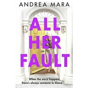 All Her Fault, Hardback - Andrea Mara imagine