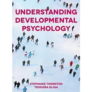 Understanding Developmental Psychology, Paperback - Teodora Gliga imagine
