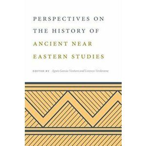 Perspectives on the History of Ancient Near Eastern Studies, Hardback - *** imagine
