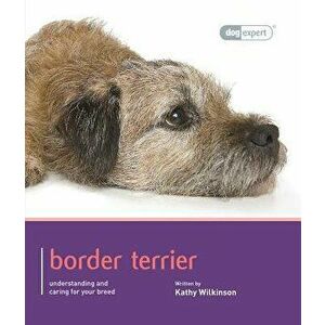 Border Terrier, Paperback - Kathy Wilkinson imagine