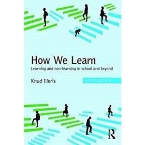 How We Learn. Learning and non-learning in school and beyond, Paperback - Knud Illeris imagine