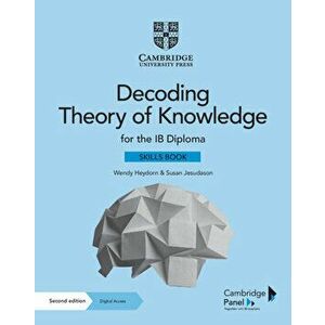 Decoding Theory of Knowledge for the Ib Diploma Skills Book with Digital Access (2 Years): Themes, Skills and Assessment - Wendy Heydorn imagine