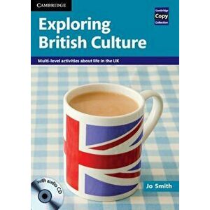 Exploring British Culture with Audio CD. Multi-level Activities About Life in the UK - Jo Smith imagine