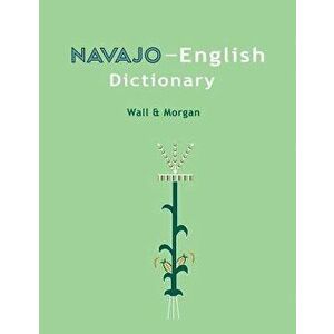 Navajo-English Dictionary, Paperback - Leon Wall imagine