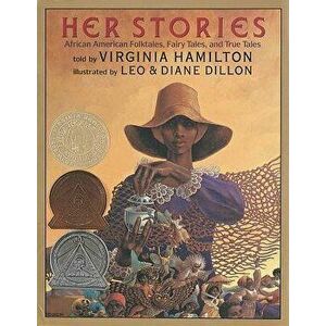 Her Stories: African American Folktales, Fairy Tales, and True Tales: African American Folktales, Fairy Tales, and True Tales - Virginia Hamilton imagine