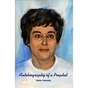 Autobiography of a Prophet, Paperback - *** imagine