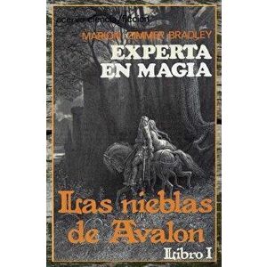 Experta En Magia: Libro 1 de Las Nieblas de Avalon, Paperback - Marion Zimmer Bradley imagine