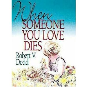 When Someone You Love Dies - Dodd Robert V. imagine