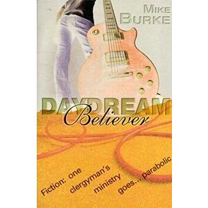 Daydream Believer, Paperback - Mike Burke imagine