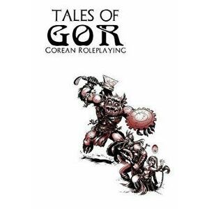 Tales of Gor: Gorean Roleplaying, Paperback - James Desborough imagine