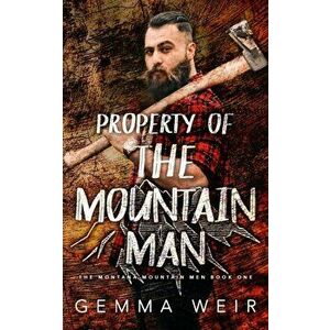 Property of the Mountain Man, Paperback - Gemma Weir imagine