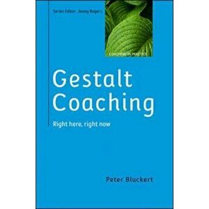 Gestalt Coaching: Right Here, Right Now, Paperback - Peter Bluckert imagine