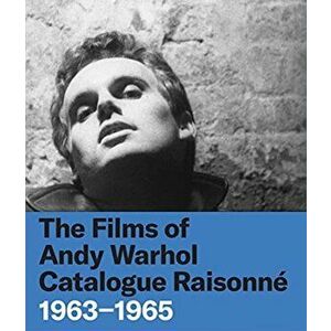 The Films of Andy Warhol Catalogue Raisonne. 1963-1965, Hardback - *** imagine