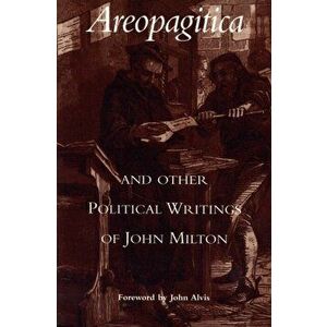 Areopagitica and Other Political Writings of John Milton, Paperback - John Milton imagine