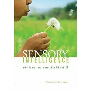 Sensory Intelligence, Paperback - Lombard Annemarie imagine