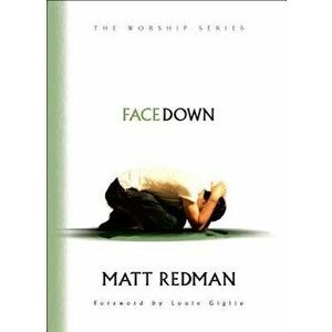 Facedown, Paperback - Matt Redman imagine