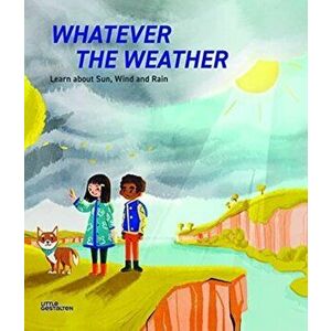 Whatever the Weather. Learn abot Sun, Wind and Rain, Hardback - Jen Metcalf imagine