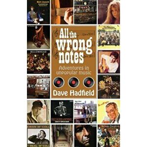 All the Wrong Notes, Paperback - Dave Hadfield imagine