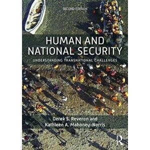 Human and National Security: Understanding Transnational Challenges, Paperback - Derek S. Reveron imagine