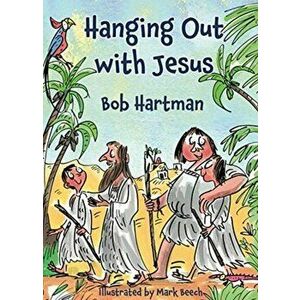 Hanging Out With Jesus. Adventures with My Best Mate, Paperback - *** imagine