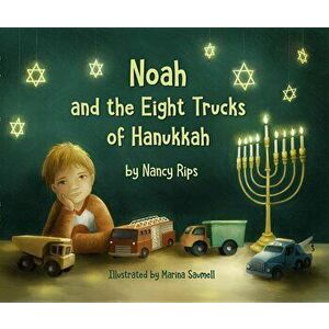 Noah and the Eight Trucks of Hanukkah, Hardcover - Nancy Rips imagine