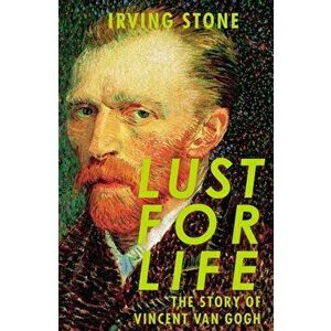 Lust For Life, Paperback - Irving Stone imagine
