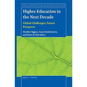 Higher Education in the Next Decade: Global Challenges, Future Prospects, Paperback - Heather Eggins imagine