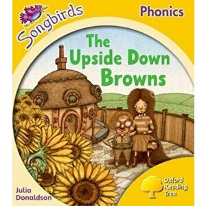 Oxford Reading Tree Songbirds Phonics: Level 5: The Upside-down Browns, Paperback - Julia Donaldson imagine
