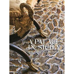 A Palace in Sicily. A Masterpiece Restored, Hardback - Jean-Louis Remilleux imagine