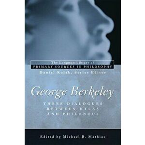 George Berkeley: Three Dialogues Between Hylas and Philonous (Longman Library of Primary Sources in Philosophy), Paperback - George B. Berkeley imagine