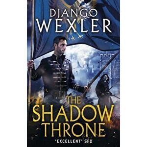 Shadow Throne, Paperback - Django Wexler imagine