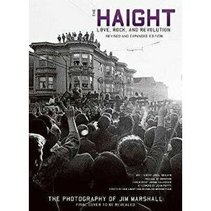 The Haight: Revised and Expanded: Love, Rock, and Revolution, Paperback - Joel Selvin imagine