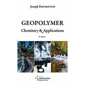 Geopolymer Chemistry and Applications, 5th Ed, Hardcover - Joseph Davidovits imagine