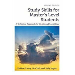 Study Skills for Master's Level Students, second edition. A Reflective Approach for Health and Social Care, Paperback - Sally Hayes imagine
