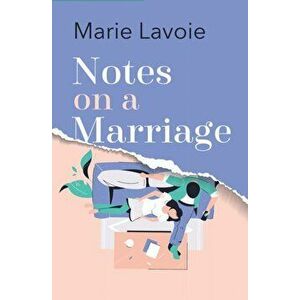 Notes on a Marriage, Paperback - Marie Lavoie imagine