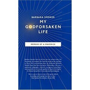 My Godforsaken Life. Memoir of a Maverick, Hardback - *** imagine