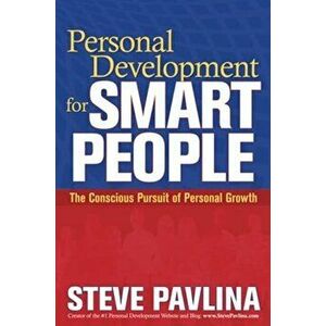 Personal Development for Smart People. The Conscious Pursuit of Personal Growth, Paperback - Steve Pavlina imagine