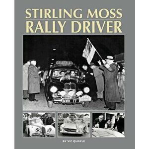 Stirling Moss - Rally Driver, Hardback - Vic Quayle imagine