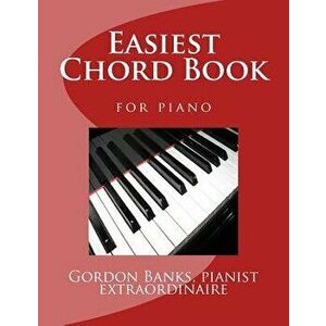 Easiest Chord Book for Piano, Paperback - Gordon Banks imagine