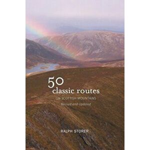 50 Classic Routes on Scottish Mountains, Paperback - Ralph Storer imagine