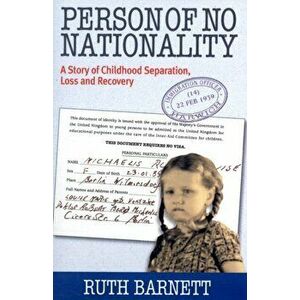 Person of No Nationality. A Story of Childhood Loss and Recovery, Paperback - Ruth Barnett imagine