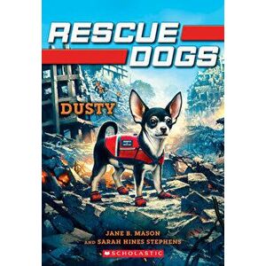 Dusty (Rescue Dogs #2), Volume 2, Paperback - Jane B. Mason imagine