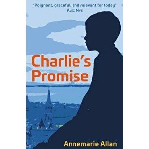 Charlie's Promise, Paperback - Annemarie Allan imagine