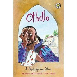 A Shakespeare Story: Othello, Paperback - Andrew Matthews imagine