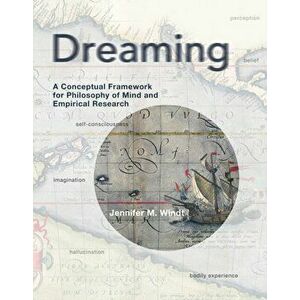 Dreaming. A Conceptual Framework for Philosophy of Mind and Empirical Research, Hardback - *** imagine